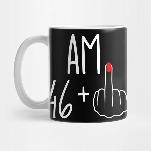 Vintage 47th Birthday I Am 46 Plus 1 Middle Finger by ErikBowmanDesigns